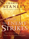 When the Enemy Strikes (eBook): The Keys to Winning Your Spiritual Battles